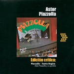 Astor Piazzolla Edicion Critica: Piazzolla - Teatro Regina Формат: Audio CD (Jewel Case) Дистрибьюторы: SONY BMG, Columbia Европейский Союз Лицензионные товары Характеристики аудионосителей 2009 г Сборник: Импортное издание инфо 10401q.